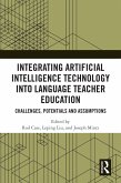Integrating Artificial Intelligence Technology into Language Teacher Education (eBook, PDF)