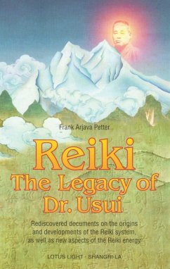Reiki--The Legacy of Dr. Usui (eBook, ePUB) - Petter, Frank Arjava Reiki--The Legacy of Dr. Usui (eBook, ePUB) - Petter, Frank Arjava