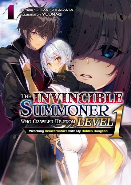The Invincible Summoner Who Crawled Up from Level 1: Wrecking Reincarnators with My Hidden Dungeon Volume 4 (eBook, ePUB) The Invincible Summoner Who Crawled Up from Level 1: Wrecking Reincarnators with My Hidden Dungeon Volume 4 (eBook, ePUB)