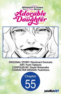 I Lost My Adventurer's License, but It's Fine Because I Have an Adorable Daughter Now #055 (eBook, ePUB) - Ononata, Manimani; Tadaura, Fumi