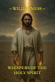 Whispers of the Holy Spirit - Wilderness (eBook, ePUB)