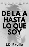 De La A Hasta Lo Que Soy (eBook, ePUB) De La A Hasta Lo Que Soy (eBook, ePUB)