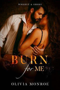 Burn For Me (eBook, ePUB) - Monroe, Olivia