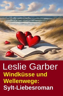Cover Windküsse und Wellenwege: Sylt-Liebesroman (eBook, ePUB)