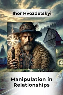Manipulation in Relationships (eBook, ePUB) - Hvozdetskyi, Ihor