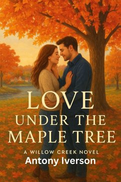 Cover Love Under the Maple Tree (Romance In Willow Creek, #31) (eBook, ePUB)