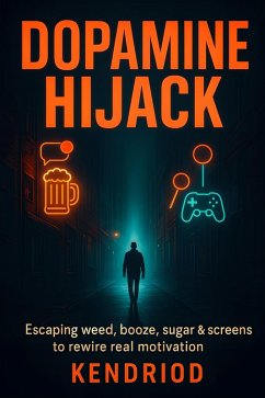 Dopamine Hijack (eBook, ePUB) - Kendriod