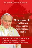 Menschenwürde und Person in 50 Sätzen - Papst Johannes Paul II. (eBook, ePUB) Menschenwürde und Person in 50 Sätzen - Papst Johannes Paul II. (eBook, ePUB)