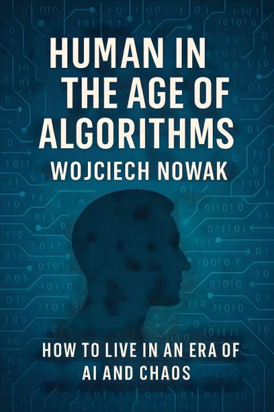Humanity in the Age of Algorithms (eBook, ePUB) Humanity in the Age of Algorithms (eBook, ePUB)