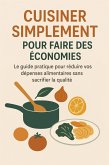 Cuisiner simplement pour faire des économies (eBook, ePUB)