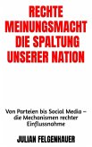 Rechte Meinungsmacht - Die Spaltung unserer Nation (eBook, ePUB)