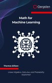 Math for Machine Learning (eBook, ePUB) Math for Machine Learning (eBook, ePUB)