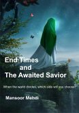 End Times and The Awaited Savior (eBook, ePUB) End Times and The Awaited Savior (eBook, ePUB)