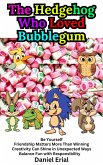 The Hedgehog Who Loved Bubblegum (eBook, ePUB)