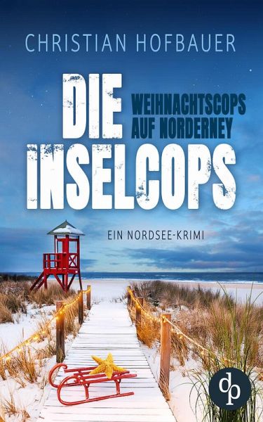 Die Weihnachtscops auf Norderney Ein Nordsee Krimi (eBook, ePUB) Die Weihnachtscops auf Norderney Ein Nordsee Krimi (eBook, ePUB)