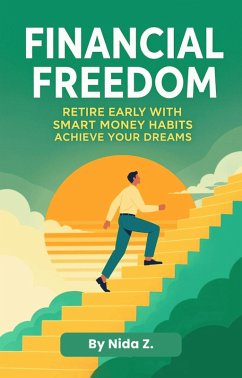 Cover Financial Freedom Retire Early with Smart Money Habits (eBook, ePUB)