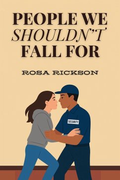 People We Shouldn't Fall For (eBook, ePUB) - Rickson, Rosa