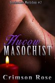 Hucow Masochist (Domination Workshop, #2) (eBook, ePUB)