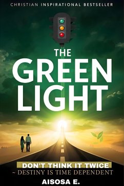 The Green Light : Don't Think Twice - Destiny Is Time Dependent (eBook, ePUB) Cover The Green Light : Don't Think Twice - Destiny Is Time Dependent (eBook, ePUB)