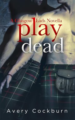 Play Dead (Glasgow Lads, #3.5) (eBook, ePUB) Cover Play Dead (Glasgow Lads, #3.5) (eBook, ePUB)