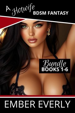 Cover A Hotwife BDSM Fantasy - The Bundle (A Hotwife Fantasy - Bundles, #7) (eBook, ePUB)