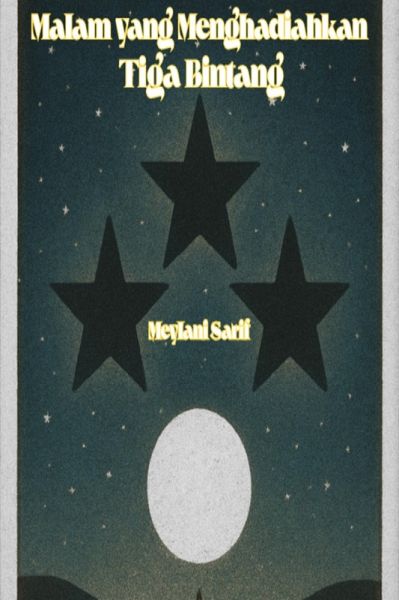 Malam yang Menghadiahkan Tiga Bintang (eBook, ePUB) Malam yang Menghadiahkan Tiga Bintang (eBook, ePUB)