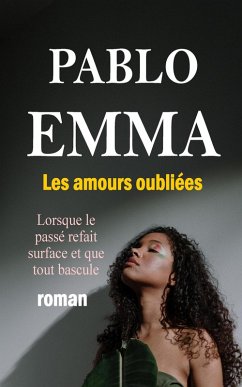 Les amours oubliées (eBook, ePUB) - Emma, Pablo