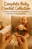 Complete Baby Crochet Collection (eBook, ePUB) Complete Baby Crochet Collection (eBook, ePUB)