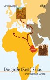 Die große (Zeit-) Reise. (eBook, ePUB) Die große (Zeit-) Reise. (eBook, ePUB)
