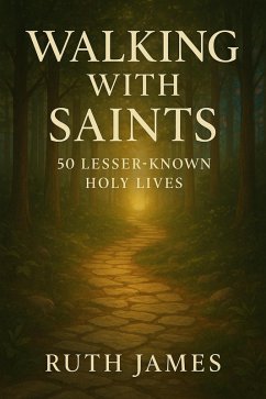 Cover Walking With Saints: 50 Lesser-Known Holy Lives (eBook, ePUB)