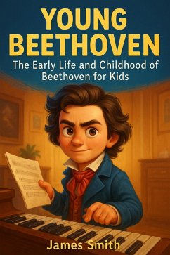 Cover Young Beethoven: The Early Life and Childhood of Beethoven for Kids (eBook, ePUB)