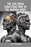 The Cultural Construction of the Human Body (eBook, ePUB) The Cultural Construction of the Human Body (eBook, ePUB)