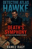 Detective Atlas Hawke: Death's Symphony - The Serial Killer Who Murders with Music (Detective Atlas Hawke Chronicles, #24) (eBook, ePUB)