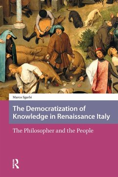 The Democratization of Knowledge in Renaissance Italy (eBook, PDF) - Sgarbi, Marco