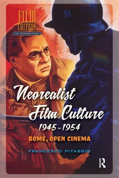 Neorealist Film Culture, 1945-1954 (eBook, PDF) - Pitassio, Francesco