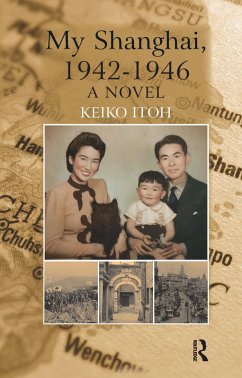 My Shanghai, 1942-1946 (eBook, PDF) - Itoh, Keiko
