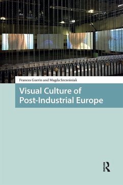 Cover Visual Culture of Post-Industrial Europe (eBook, PDF)