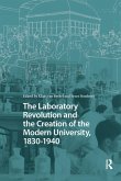The Laboratory Revolution and the Creation of the Modern University, 1830-1940 (eBook, PDF)