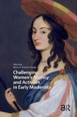 Challenging Women's Agency and Activism in Early Modernity (eBook, PDF) Challenging Women's Agency and Activism in Early Modernity (eBook, PDF)