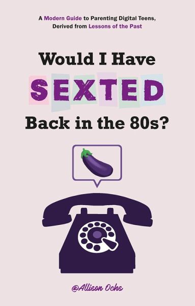 Would I Have Sexted Back in the 80s? (eBook, PDF) Would I Have Sexted Back in the 80s? (eBook, PDF)