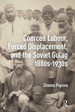 Cover Coerced Labour, Forced Displacement, and the Soviet Gulag, 1880s-1930s (eBook, PDF)