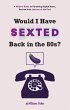 Would I Have Sexted Back in the 80s?... - Bild 1