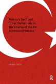 Turkey's 'Self' and 'Other' Definitions in the Course of the EU Accession Process (eBook, PDF)