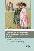 Network and Migration in Early Renaissance Florence, 1378-1433 (eBook, ePUB)