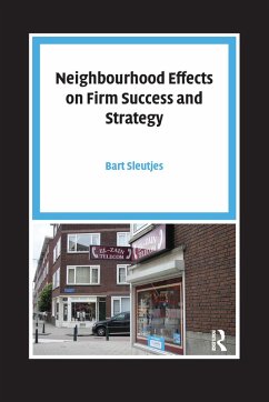 Neighbourhood Effects on Firm Success and Strategy (eBook, ePUB) - Sleutjes, Bart