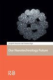 Our Nanotechnology Future (eBook, PDF) Our Nanotechnology Future (eBook, PDF)