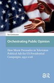 Orchestrating Public Opinion (eBook, ePUB) Orchestrating Public Opinion (eBook, ePUB)