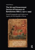 The Art and Government Service of Francesco di Bartolomeo Alfei (c. 1421 - c. 1495) (eBook, ePUB)