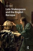 Late Shakespeare and the English Baroque (eBook, PDF)