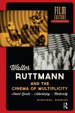 Walter Ruttmann and the Cinema of Multiplicity (eBook, ePUB)